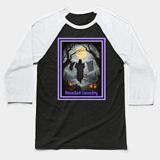 Haunted Laundry Baseball T-Shirt